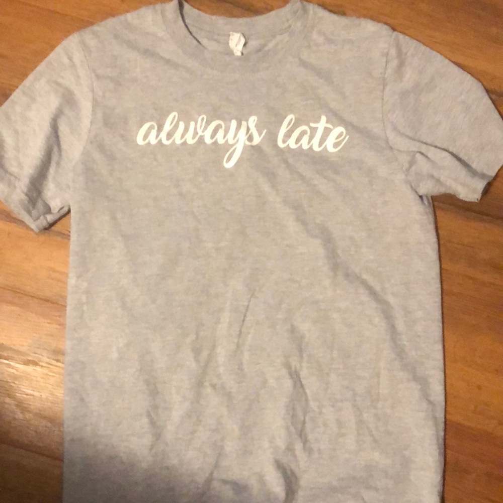 Always late T-shirt